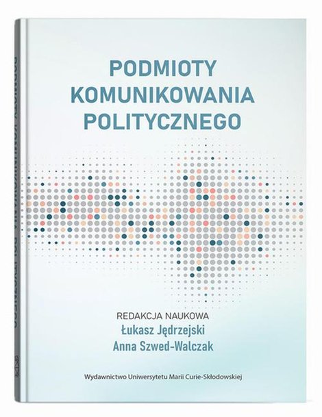 ebooki: Podmioty komunikowania politycznego &ndash; ebook