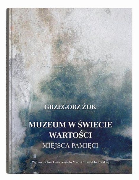 ebooki: Muzeum w świecie wartości. Miejsca pamięci &ndash; ebook