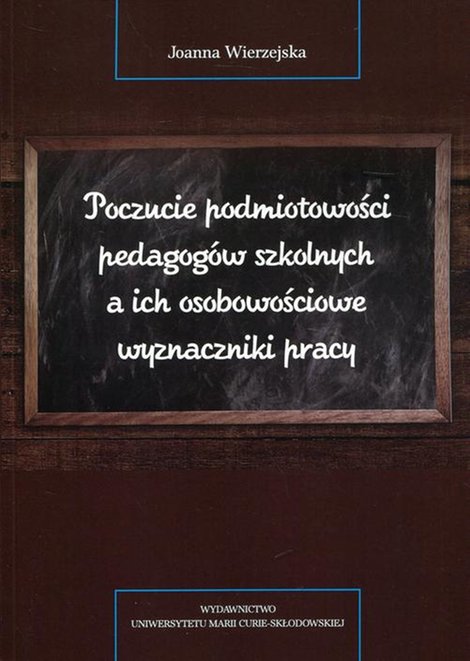 ebooki: Poczucie podmiotowości pedagog&oacute;w szkolnych a ich osobowościowe wyznaczniki pracy &ndash; ebook