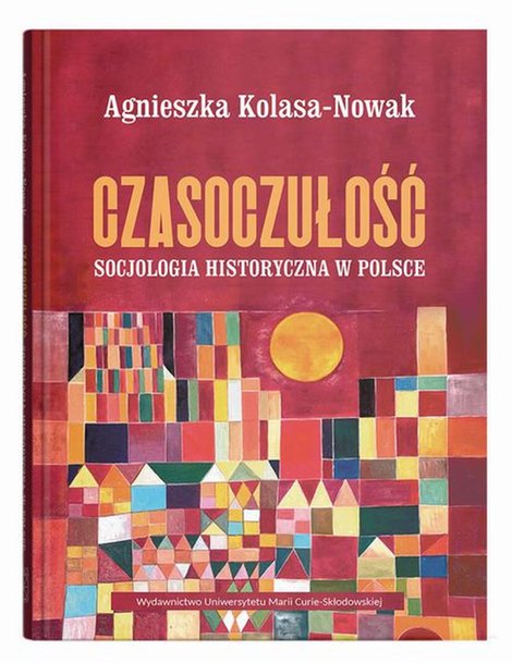 ebooki: Czasoczułość. Socjologia historyczna w Polsce &ndash; ebook