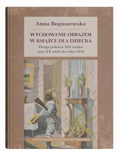 ebooki: Wychowanie obrazem w książce dla dziecka. Druga połowa XIX wieku oraz XX wiek do roku 1918 &ndash; ebook