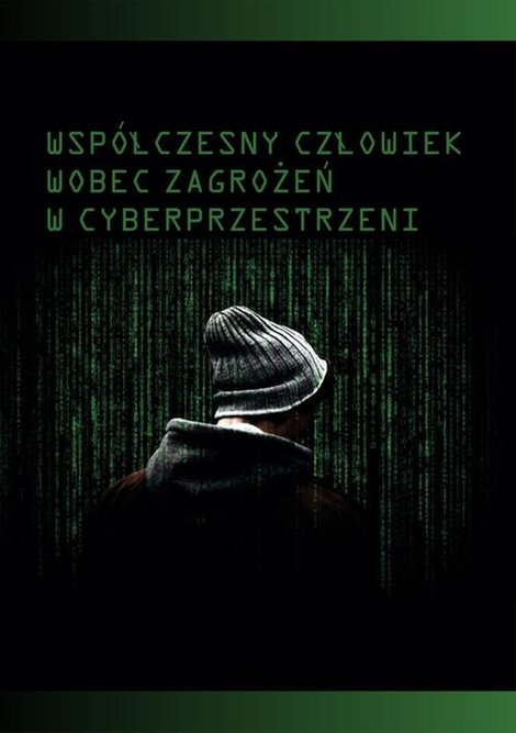 ebooki: Wsp&oacute;łczesny człowiek wobec zagrożeń w cyberprzestrzeni &ndash; ebook