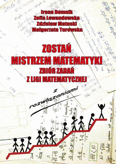 ebooki: Zostań mistrzem matematyki t. 1: Zbi&oacute;r zadań z Ligii Matematycznej z rozwiązaniami &ndash; ebook