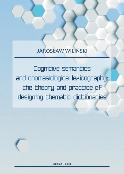 ebooki: Cognitive semantics and onomasiological lexicography: the theory and practice of designing thematic dictionaries &ndash; ebook