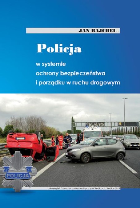 ebooki: Policja w systemie ochrony bezpieczeństwa i porządku w ruchu drogowym &ndash; ebook