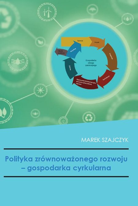 ebooki: Polityka zr&oacute;wnoważonego rozwoju - gospodarka cyrkularna &ndash; ebook