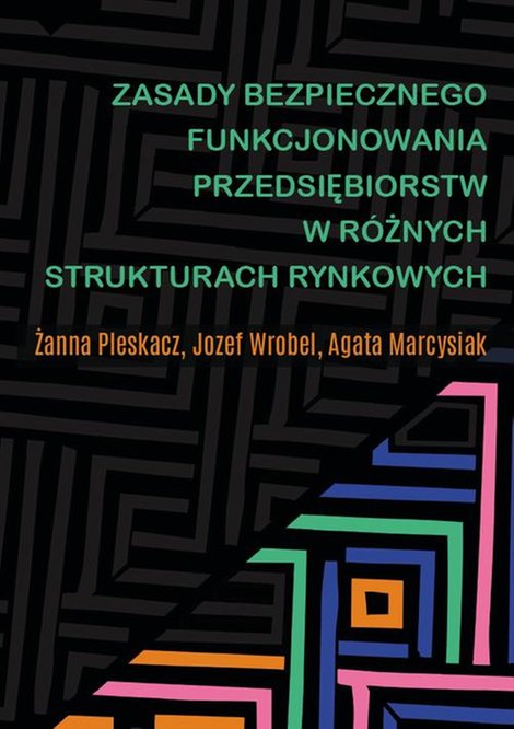 ebooki: Zasady bezpiecznego funkcjonowania przedsiębiorstw w r&oacute;żnych strukturach rynkowych &ndash; ebook
