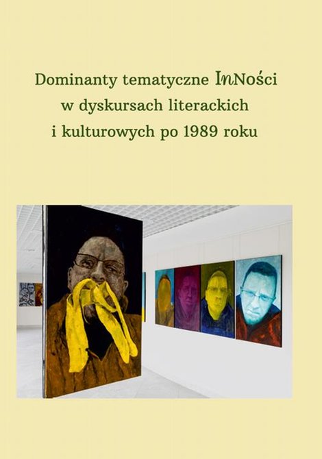 ebooki: Dominanty tematyczne Inności w dyskursach literackich i kulturowych po 1989 roku &ndash; ebook