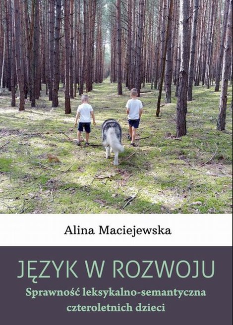ebooki: Język w rozwoju. Sprawność leksykalno-semantyczna czteroletnich dzieci &ndash; ebook