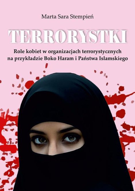 ebooki: Terrorystki. Role kobiet w organizacjach terrorystycznych na przykładzie Boko Haram i Państwa Islamskiego &ndash; ebook