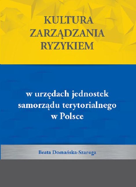 ebooki: Kultura zarządzania ryzykiem w urzędach jednostek samorządu terytorialnego w Polsce &ndash; ebook