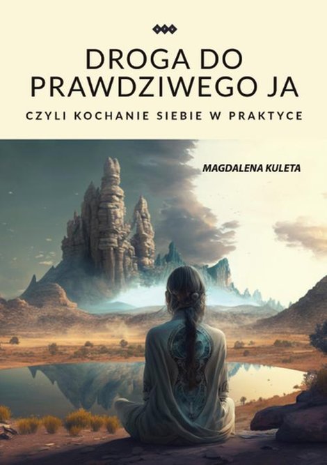 ebooki: Droga do prawdziwego ja, czyli kochanie siebie w praktyce &ndash; ebook