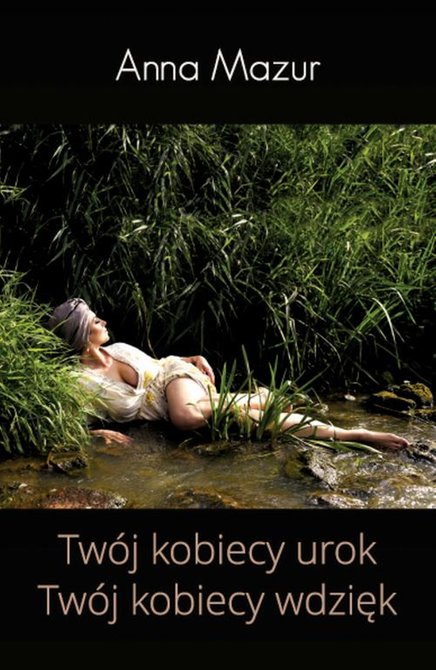 ebooki: Tw&oacute;j kobiecy urok Tw&oacute;j kobiecy wdzięk &ndash; ebook