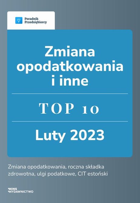 ebooki: Zmiana opodatkowania i inne. TOP 10 luty 2023 – ebook