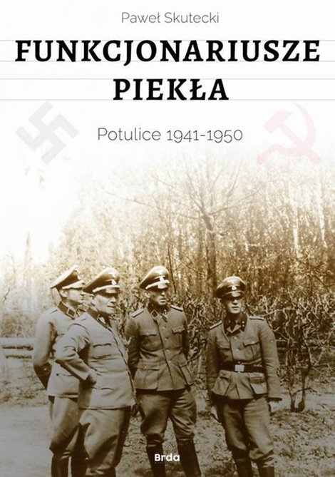 ebooki: Funkcjonariusze piekła. Potulice 1941-1950 &ndash; ebook
