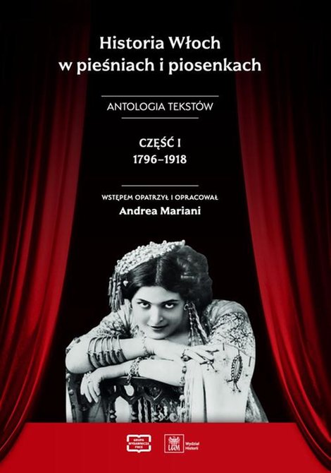 ebooki: Historia Włoch w pieśniach i piosenkach. Antologia tekst&oacute;w. Część I 1796-1918 &ndash; ebook