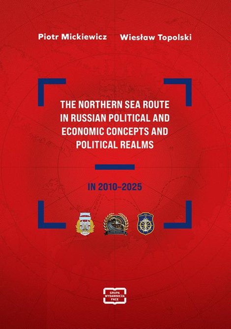 ebooki: The Northern Sea Route in Russian political and economic concepts and political realms in 2010-2025 &ndash; ebook