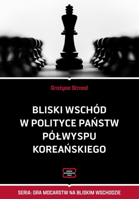 ebooki: Bliski Wsch&oacute;d w polityce państw P&oacute;łwyspu Koreańskiego &ndash; ebook