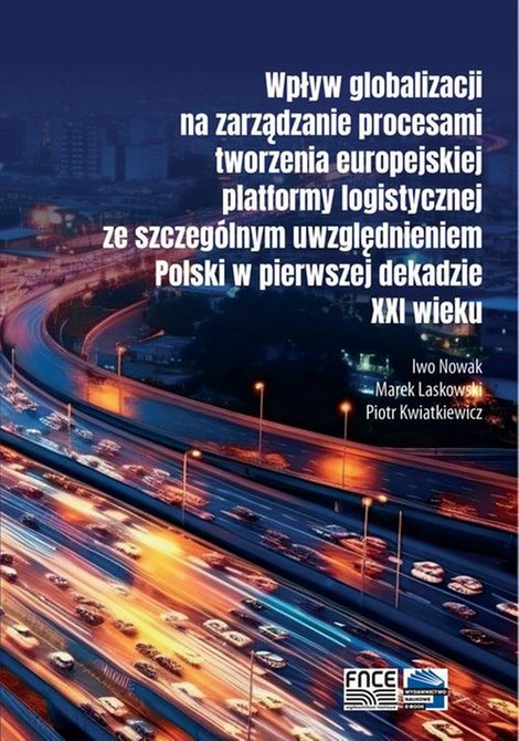 ebooki: Wpływ globalizacji na zarządzanie procesami tworzenia europejskiej platformy logistycznej ze szczeg&oacute;lnym uwzględnieniem Polski w pierwszej dekadzie XXI wieku &ndash; ebook