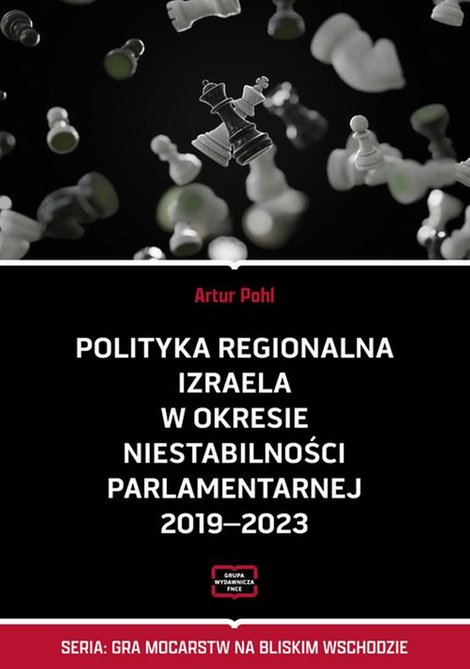 ebooki: Polityka regionalna Izraela w okresie niestabilności parlamentarnej 2019-2023 &ndash; ebook