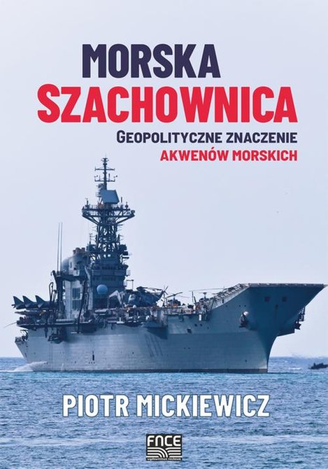 ebooki: Morska szachownica - geopolityczne znaczenie akwenów morskich – ebook