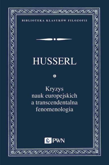 ebooki: Kryzys nauk europejskich a transcendentalna fenomenologia: Wprowadzenie do fenomenologicznej filozofii &ndash; ebook
