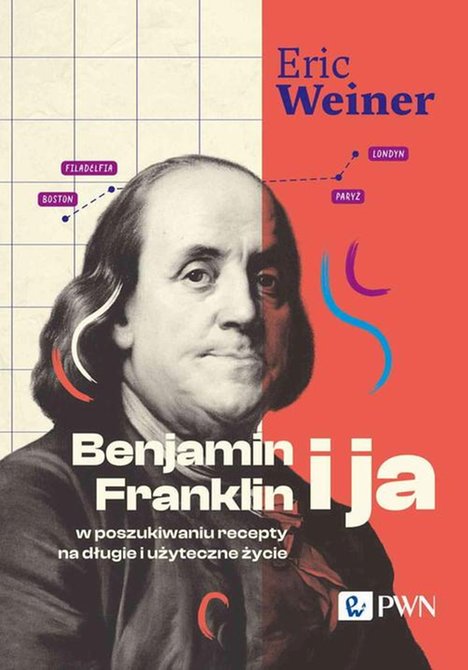 ebooki: Benjamin Franklin i ja. W poszukiwaniu recepty na długie i użyteczne życie &ndash; ebook