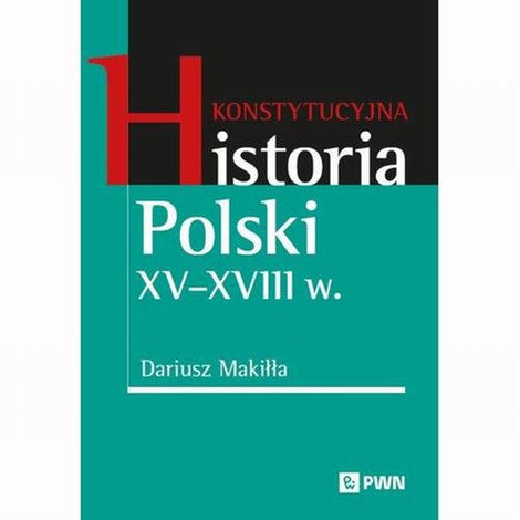 ebooki: Konstytucyjna historia Polski XV-XVIII w. &ndash; ebook