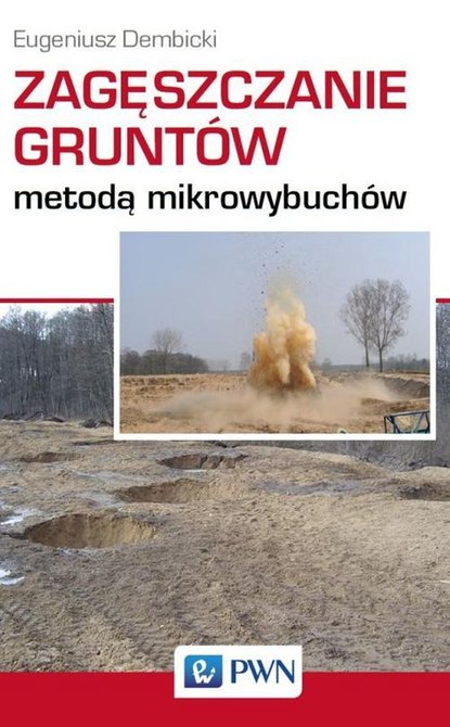 ebooki: Zagęszczanie grunt&oacute;w metodą mikrowybuch&oacute;w &ndash; ebook