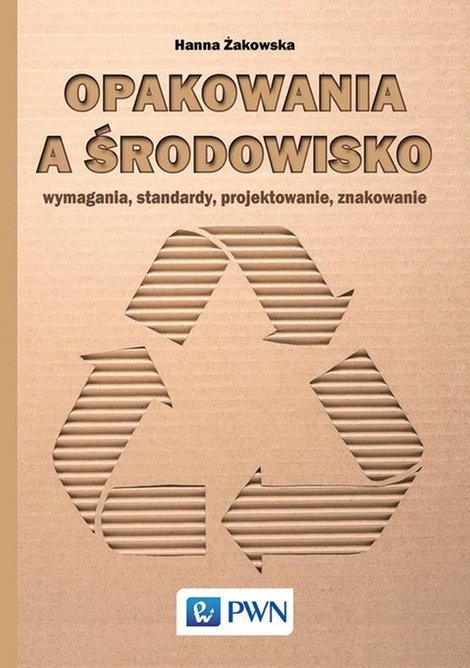 ebooki: Opakowania a środowisko: Wymagania, standardy, projektowanie, znakowanie &ndash; ebook