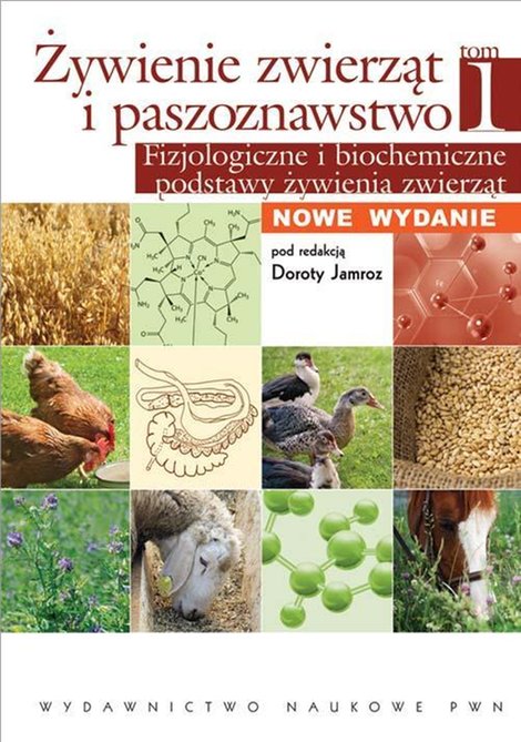 ebooki: Żywienie zwierząt i paszoznawstwo. Tom 1. Fizjologiczne i biochemiczne podstawy żywienia zwierząt &ndash; ebook