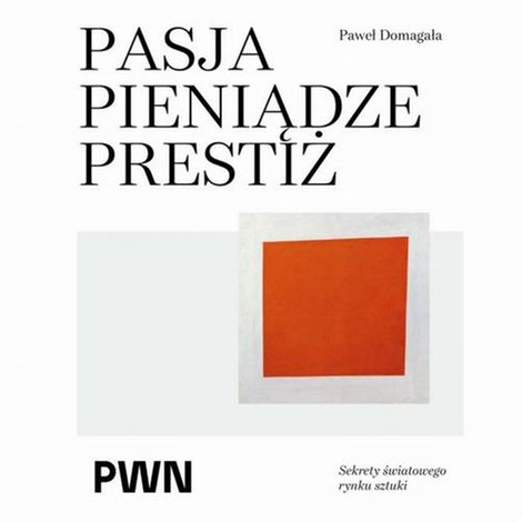 ebooki: Pasja pieniądze prestiż Sekrety światowego rynku sztuki &ndash; ebook
