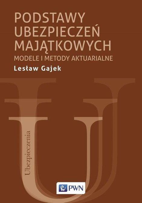 ebooki: Podstawy ubezpieczeń majątkowych: Modele i metody aktuarialne &ndash; ebook