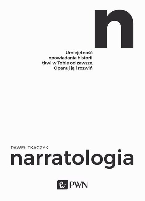 ebooki: Narratologia: Umiejętność opowiadania historii tkwi w Tobie od zawsze. Opanuj ją i rozwiń &ndash; ebook