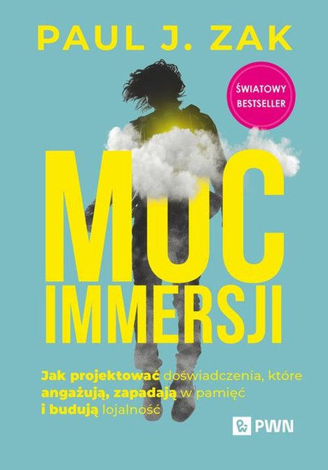 ebooki: Moc immersji: Jak projektować doświadczenia, kt&oacute;re angażują, zapadają w pamięć i budują lojalność &ndash; ebook