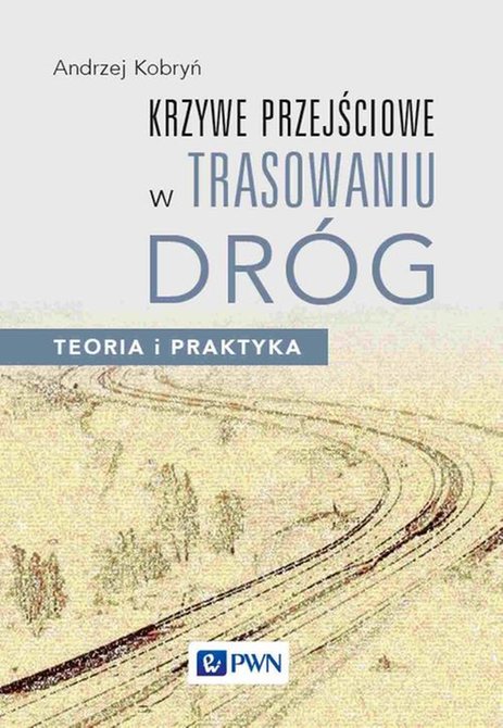 ebooki: Krzywe przejściowe w trasowaniu dr&oacute;g: Teoria i praktyka &ndash; ebook