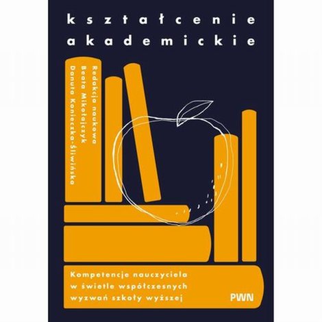 ebooki: Kształcenie akademickie: Kompetencje nauczyciela w świetle wsp&oacute;łczesnych wyzwań szkoły wyższej &ndash; ebook