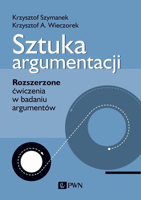ebooki: Sztuka argumentacji. Rozszerzone ćwiczenia w badaniu argument&oacute;w &ndash; ebook