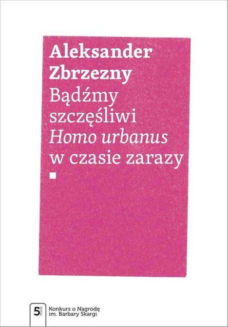 ebooki: Bądźmy szczęśliwi: Homo urbanus w czasie zarazy – ebook