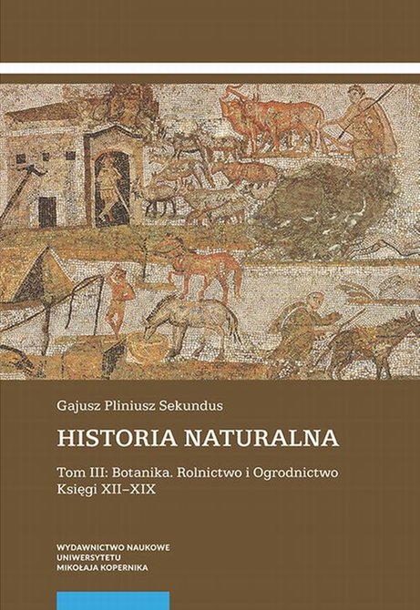 ebooki: Historia naturalna. Tom III: Botanika. Rolnictwo i Ogrodnictwo. Księgi XII-XIX – ebook
