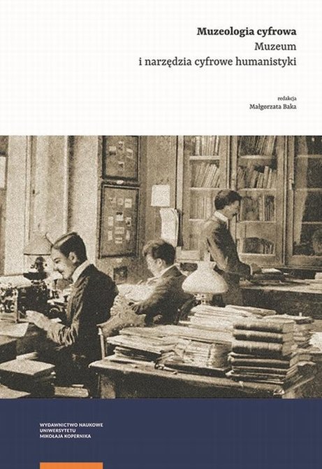 ebooki: Muzeologia cyfrowa: Muzeum i narzędzia cyfrowe humanistyki &ndash; ebook