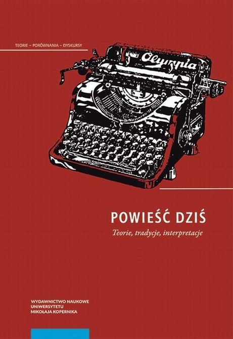 ebooki: Powieść dziś. Teorie, tradycje, interpretacje &ndash; ebook