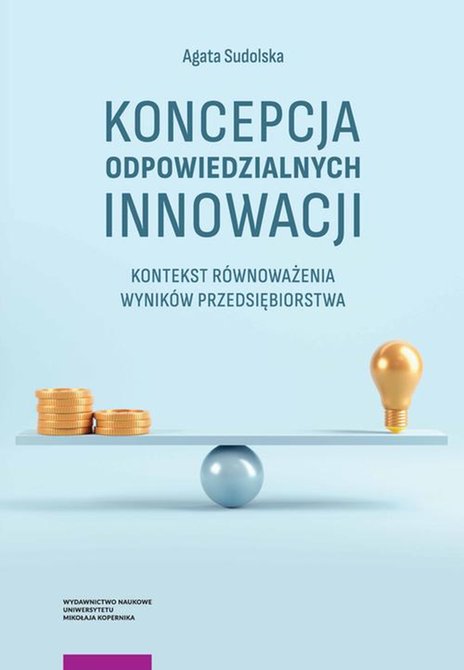 ebooki: Koncepcja odpowiedzialnych innowacji: Kontekst r&oacute;wnoważenia wynik&oacute;w przedsiębiorstwa &ndash; ebook