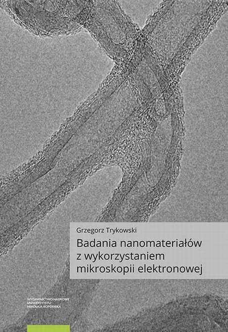 ebooki: Badania nanomateriał&oacute;w z wykorzystaniem mikroskopii elektronowej &ndash; ebook