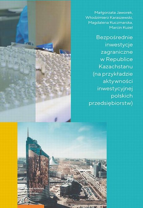 ebooki: Bezpośrednie inwestycje zagraniczne w Republice Kazachstanu (na przykładzie aktywności inwestycyjnej polskich przedsiębiorstw) &ndash; ebook