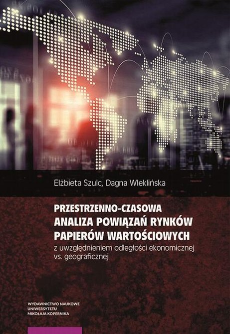 ebooki: Przestrzenno-czasowa analiza powiązań rynk&oacute;w papier&oacute;w wartościowych z uwzględnieniem odległości ekonomicznej vs. geograficznej &ndash; ebook