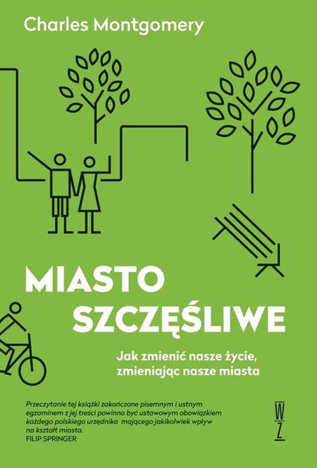 ebooki: Miasto szczęśliwe: Jak zmienić nasze życie zmieniając nasze miasta &ndash; ebook