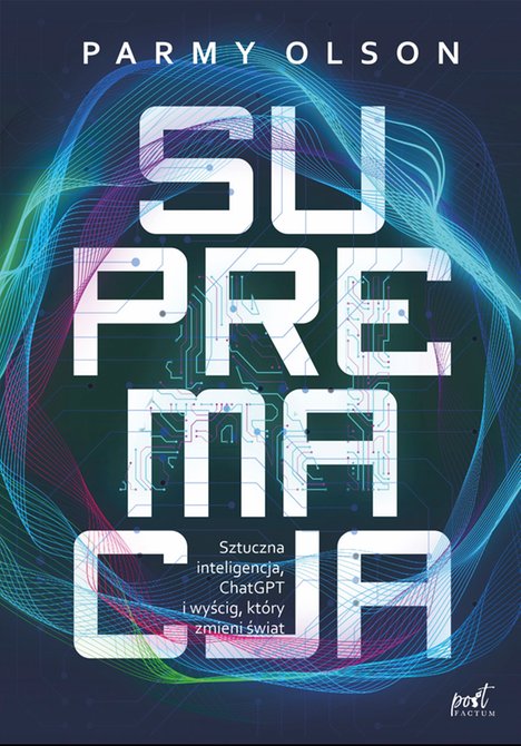 ebooki: Supremacja. Sztuczna inteligencja, ChatGPT i wyścig, który zmieni świat – ebook