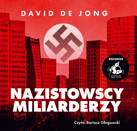 audiobooki: Nazistowscy miliarderzy: Mroczna historia najbogatszych przemysłowych dynastii Niemiec – audiobook