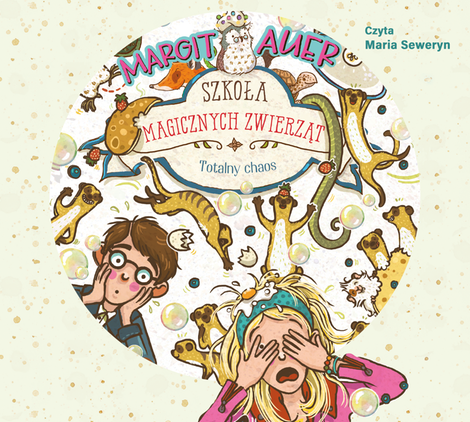 audiobooki: Szkoła magicznych zwierząt. Totalny chaos &ndash; audiobook